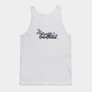 UNBOTHERED Tank Top